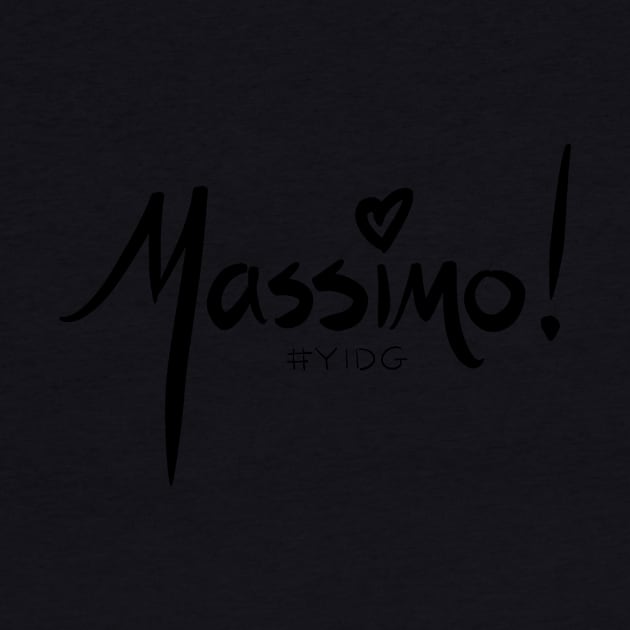 Massimooooooo! by You In Danger Gurl